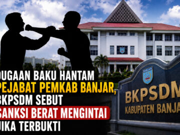 Dugaan Baku Hantam Pejabat Pemkab Banjar, BKPSDM Sebut Sanksi Berat Mengintai Jika Terbukti