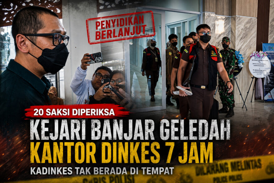 20 Saksi Diperiksa, Kejari Banjar Geledah Kantor Dinkes 7 Jam, Kadinkes Tak Berada di Tempat