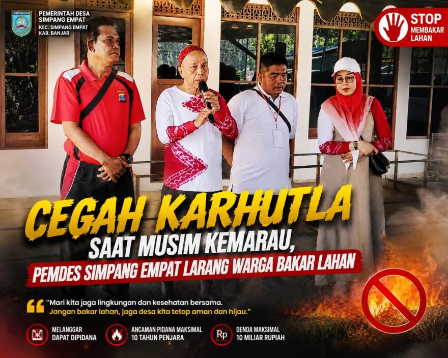 Cegah Karhutla Saat Musim Kemarau, Pemdes Simpang Empat Larang Warga Bakar Lahan